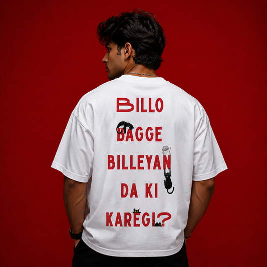 Billo Bagge Billeyan Da Ki Karegi? Oversized Fit T-Shirt