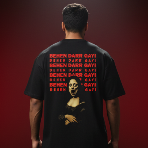 BEHEN DARR GAYI | Oversized fit tee